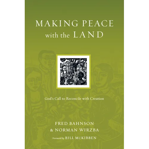 Making Peace with the Land: God's Call to Reconcile with Creation - Paperback
