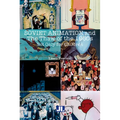 Soviet Animation and the Thaw of the 1960s: Not Only for Children