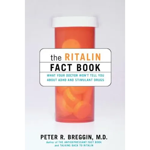 The Ritalin Fact Book: What Your Doctor Won't Tell You - Paperback