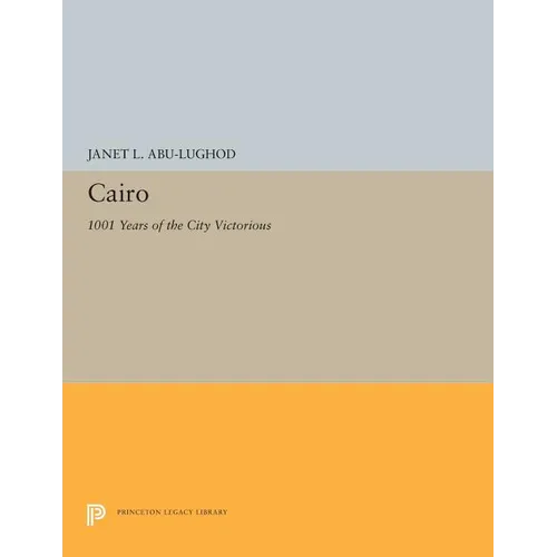 Cairo: 1001 Years of the City Victorious