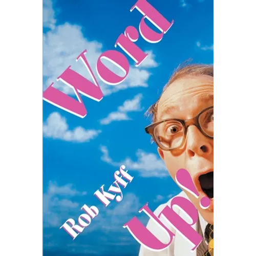 Word Up!: A Lively Look at English