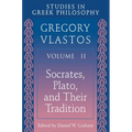 Studies in Greek Philosophy, Volume II: Socrates, Plato, and Their Tradition