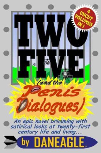 Two Five: And the Penis Dialogues by Daneagle-Hardcover 1st Ed. 2008 Inscribed copy