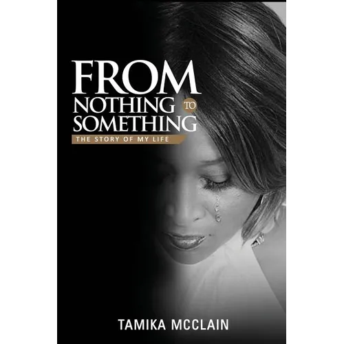 From Nothing to Something: The Story of My Life - Paperback