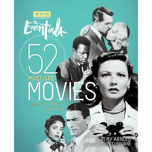 The Essentials: 52 Must-See Movies and Why They Matter - Paperback