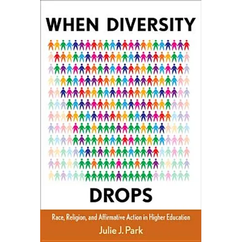 When Diversity Drops: Race, Religion, and Affirmative Action in Higher Education - Paperback