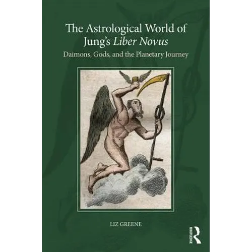 The Astrological World of Jung's 'Liber Novus': Daimons, Gods, and the Planetary Journey