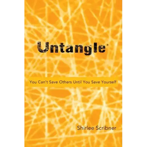 Untangle: You Can't Save Others Until You Save Yourself - Paperback
