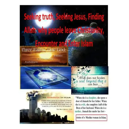 Seeking truth, Seeking Jesus, Finding Allah: why people leave Christianity, Encounter and Enter Islam - Paperback