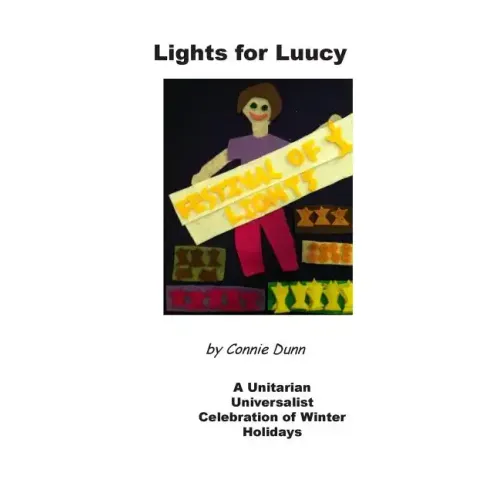 Lights for Luucy: A Unitarian Universalist Celebration of Winter Holidays - Paperback
