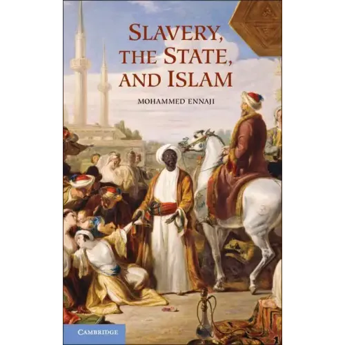 Slavery, the State, and Islam - Paperback