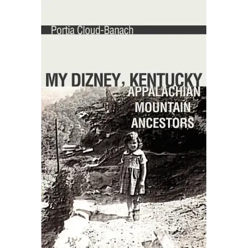 My Dizney, Kentucky Appalachian Mountain Ancestors - Paperback