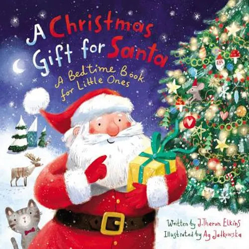 A Christmas Gift for Santa: A Bedtime Book for Little Ones - Board Book