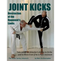 Joint Kicks: Destruction of the Opponent's Limbs