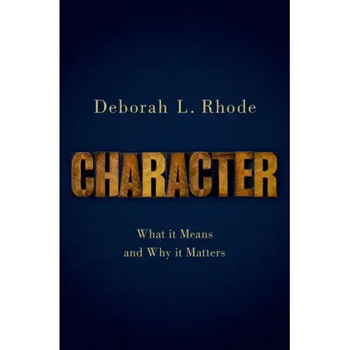 Character: What It Means and Why It Matters - Hardcover