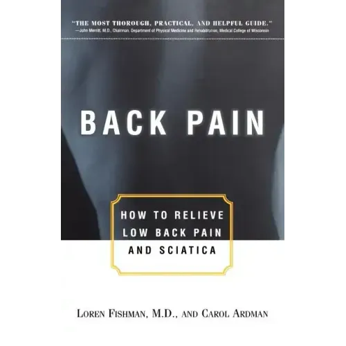 Back Pain: How to Relieve Low Back Pain and Sciatica - Paperback