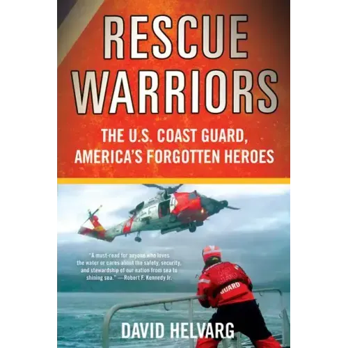Rescue Warriors: The U.S. Coast Guard, America's Forgotten Heroes - Paperback