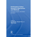 Participatory Action Research Approaches and Methods: Connecting People, Participation and Place