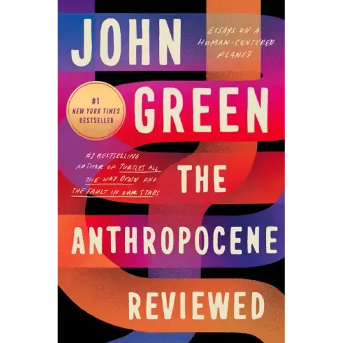The Anthropocene Reviewed: Essays on a Human-Centered Planet - Paperback