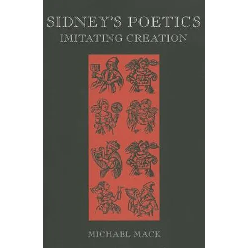 Sidney's Poetics: Imitating Creation - Paperback