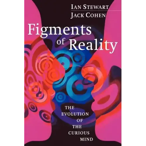 Figments of Reality: The Evolution of the Curious Mind - Paperback