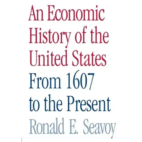 An Economic History of the United States: From 1607 to the Present - Paperback