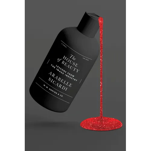 The House of Beauty: Lessons from the Image Industry - Hardcover