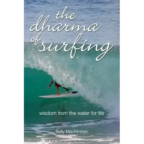 The dharma of surfing: wisdom from the water for life - Hardcover