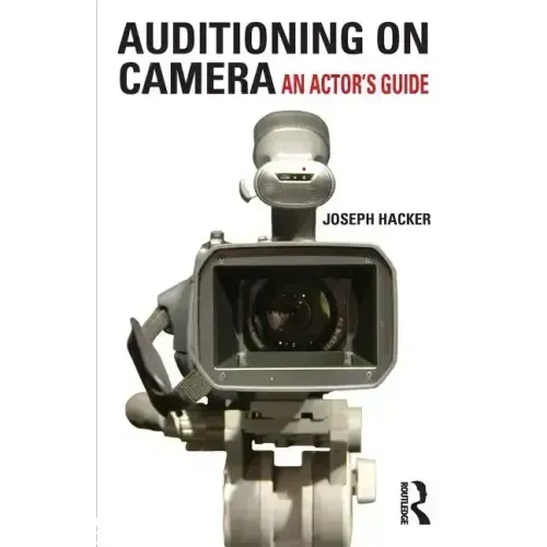 Auditioning on Camera: An Actor's Guide - Paperback