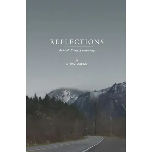 Reflections, An Oral History of Twin Peaks - Paperback