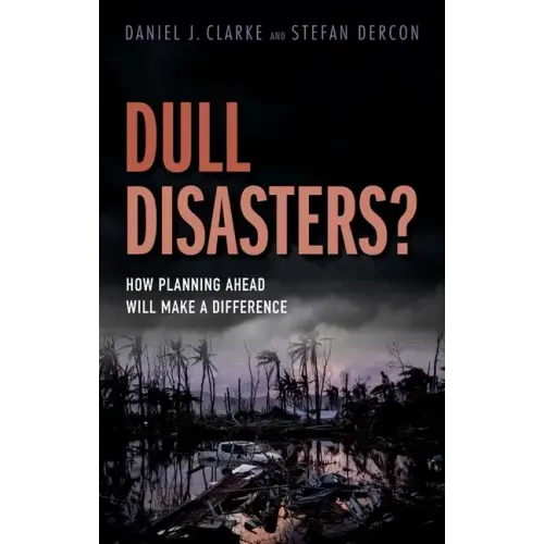 Dull Disasters?: How Planning Ahead Will Make a Difference - Hardcover