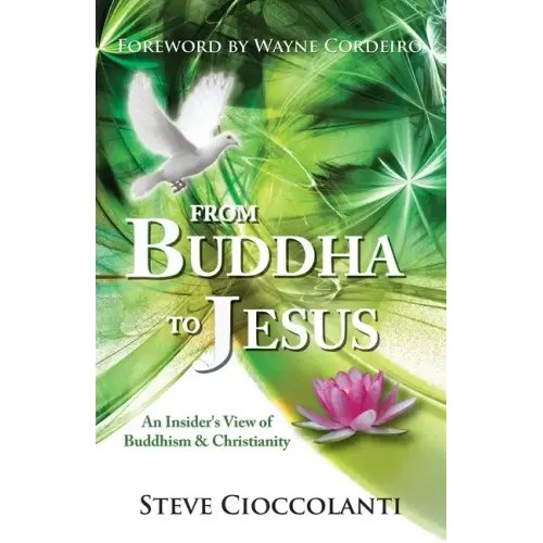 From Buddha to Jesus: An Insider's View of Buddhism & Christianity - Paperback
