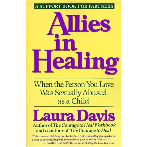 Allies in Healing: When the Person You Love Is a Survivor of Child Sexual Abuse - Paperback