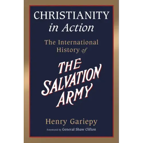 Christianity in Action: The History of the International Salvation Army - Paperback