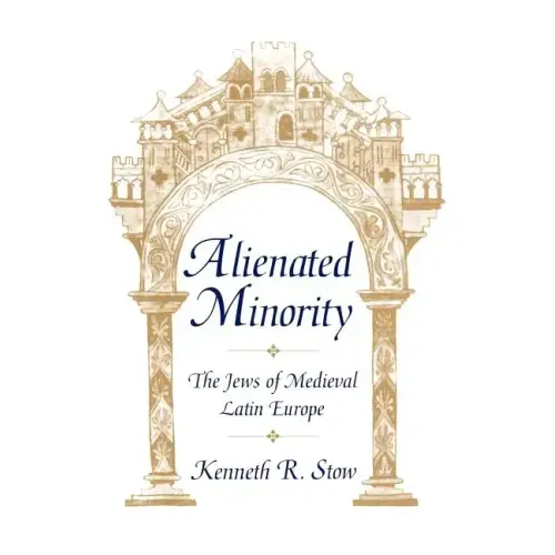 Alienated Minority: The Jews of Medieval Latin Europe - Paperback
