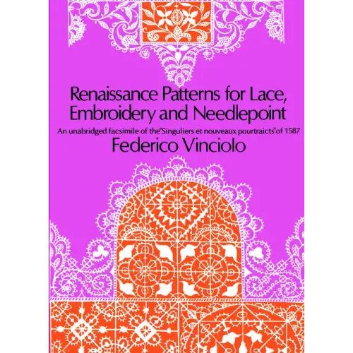 Renaissance Patterns for Lace, Embroidery and Needlepoint - Paperback