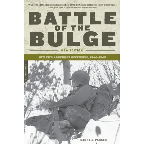 Battle of the Bulge: Hitler's Ardennes Offensive, 1944-1945 - Paperback