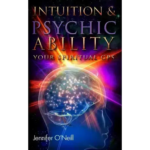 Intuition & Psychic Ability: Your Spiritual GPS - Paperback