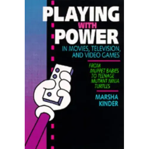 Playing with Power in Movies, Television, and Video Games: From Muppet Babies to Teenage Mutant Ninja Turtles - Paperback