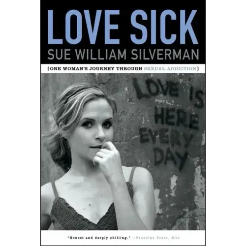 Love Sick: One Woman's Journey Through Sexual Addiction - Paperback