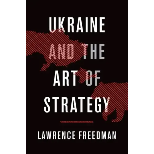 Ukraine and the Art of Strategy - Hardcover