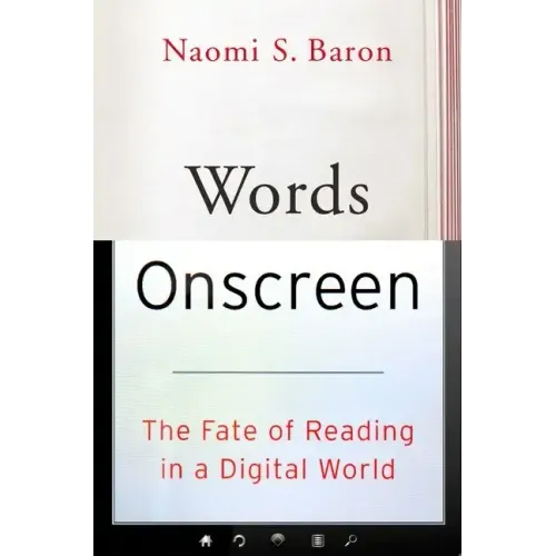 Words Onscreen: The Fate of Reading in a Digital World - Hardcover