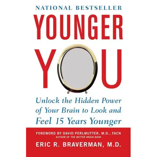 Younger You: Unlock the Hidden Power of Your Brain to Look and Feel 15 Years Younger - Paperback