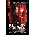The Return of the Ripper: A Sherlock Holmes and Lucy James Mystery
