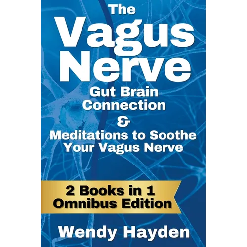 The Vagus Nerve Gut Brain Connection & Meditations to Soothe Your Vagus Nerve - Paperback