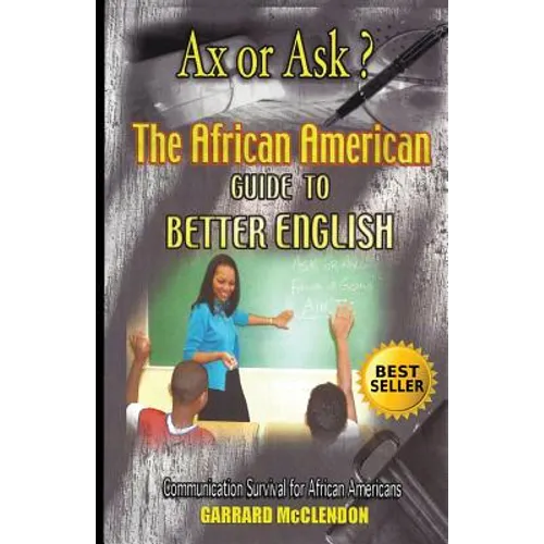 Ax or Ask? The African American Guide to Better English - Paperback