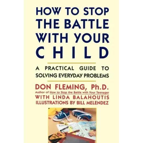 How to Stop the Battle with Your Child - Paperback