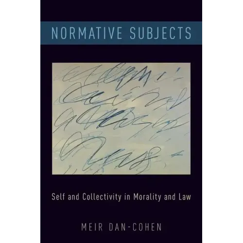 Normative Subjects: Self and Collectivity in Morality and Law - Paperback