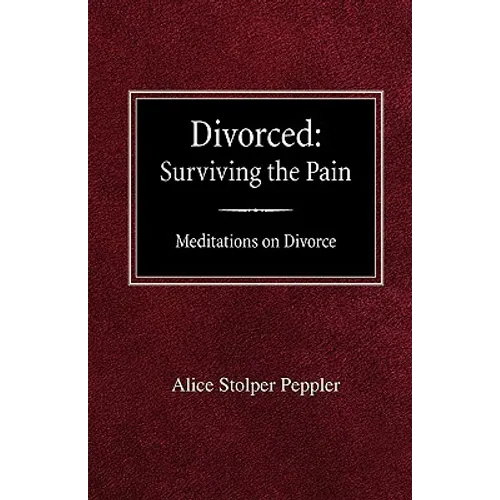 Divorced: Surviving the Pain Mediations on Divorce - Paperback