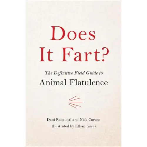 Does It Fart?: The Definitive Field Guide to Animal Flatulence - Hardcover